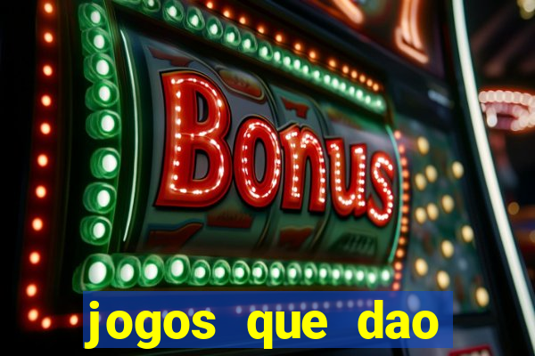 jogos que dao dinheiro sem deposito